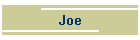 Joe